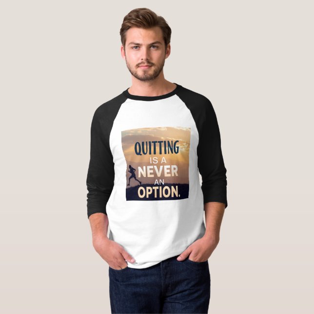Camiseta Quitting Is Never an Option | Motivational Never G (Anverso completo)