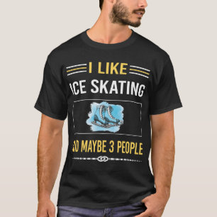 Camiseta Quizá 3 personas patinando sobre hielo