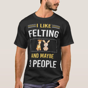 Camiseta Quizá 3 personas se sintieron Felter