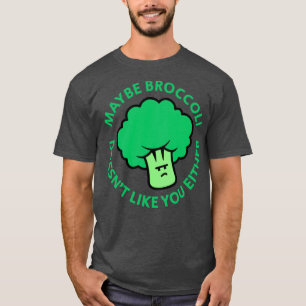 Camiseta Quizá Broccoli Tampoco Te Guste