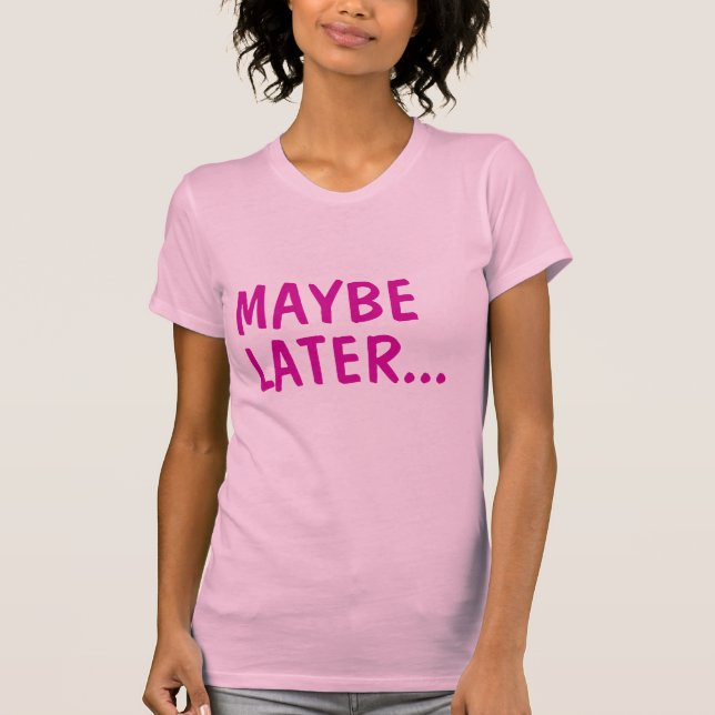 Camiseta Quizá más adelante (Anverso)