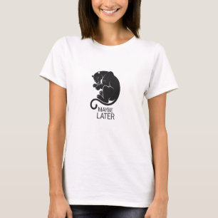 Camiseta Quizá más tarde