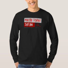 Camiseta Quizás hoy Satan
