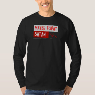 Camiseta Quizás hoy Satan