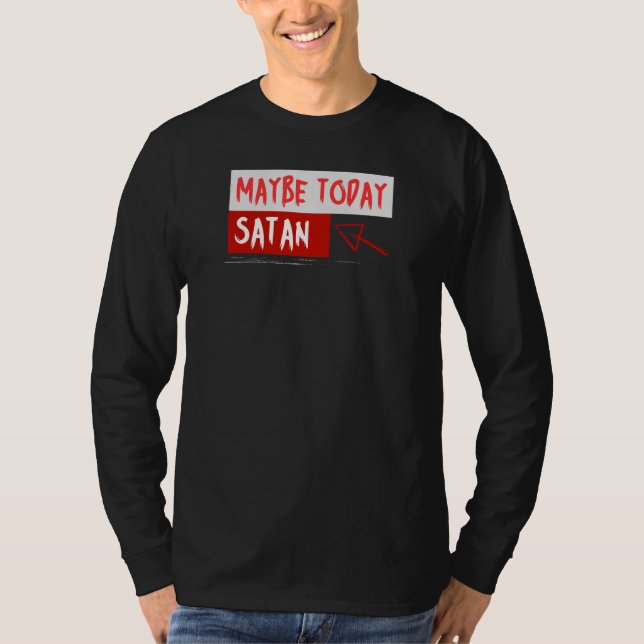 Camiseta Quizás hoy Satan (Anverso)