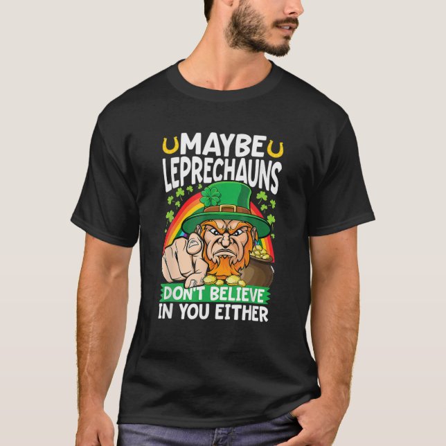 Camiseta Quizás Leprechaun tampoco crea en ti (Anverso)