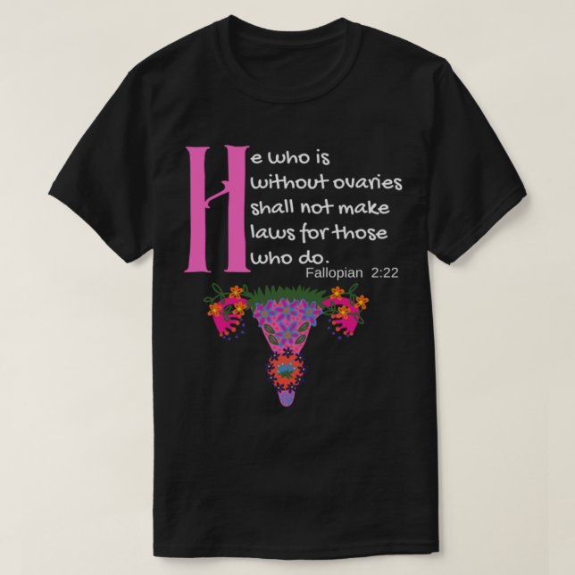 Camiseta _Quot_El que no tenga ovarios no hará ley (Diseño del anverso)