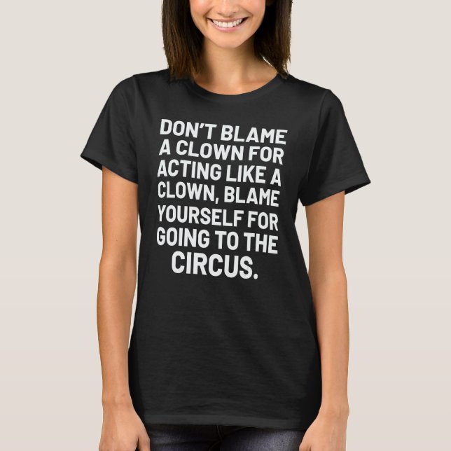 Camiseta Quote Clown Circus  Saying (Anverso)