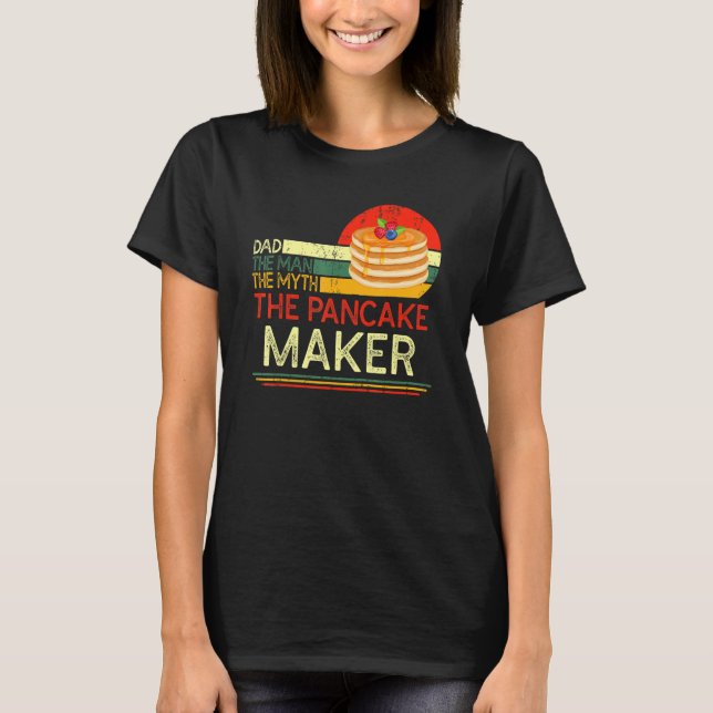 Camiseta Quote Dad Man The Myth The Pancake Maker (Anverso)