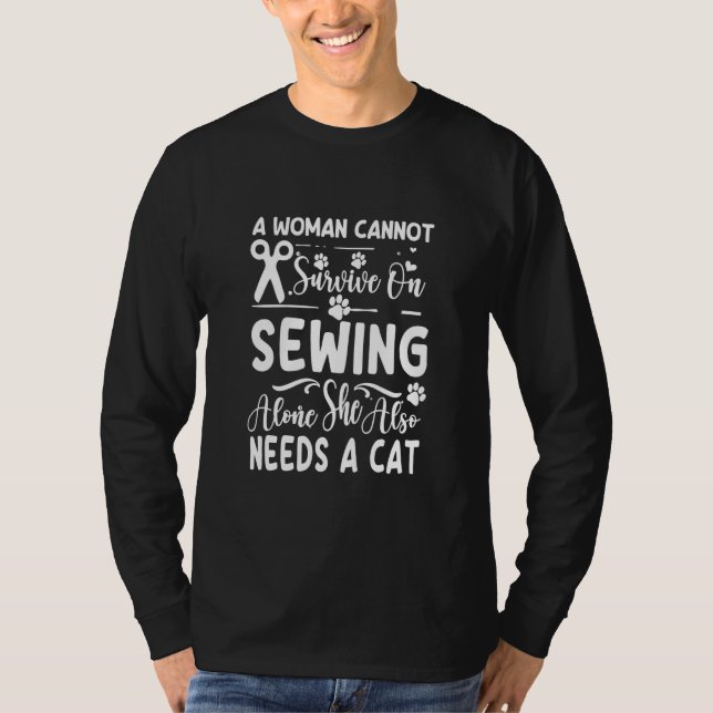Camiseta Quote For Sewing and Cat Sewing Woman Girl (Anverso)