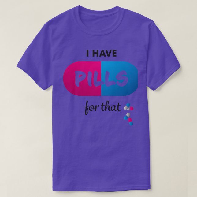 Camiseta quote i have pills for that (Diseño del anverso)