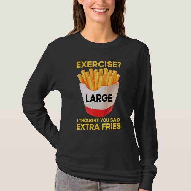 Camiseta Quote Large French Fries Fast Food (Anverso)