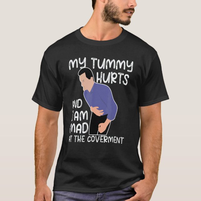 Camiseta Quote My Tummy Hurts And I'm Mad At The Government (Anverso)
