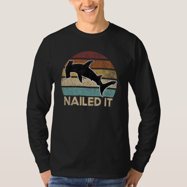 Camiseta Quote Nailed It Hammerhead Shark Sharks (Anverso)