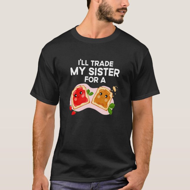 Camiseta Quote Sandwich I'll Trade My Sister A Jelly Sandwi (Anverso)