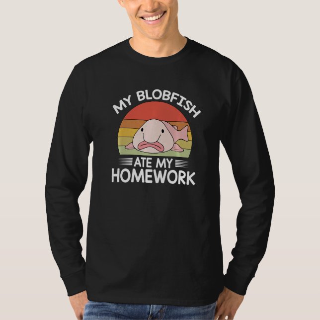 Camiseta Quote Women Men Motivational Blobfish Ate My Homew (Anverso)