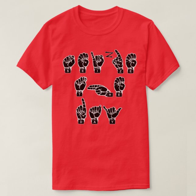 Camiseta quotSEIZAR EL DÍAquot Fingerspled In American Si (Diseño del anverso)