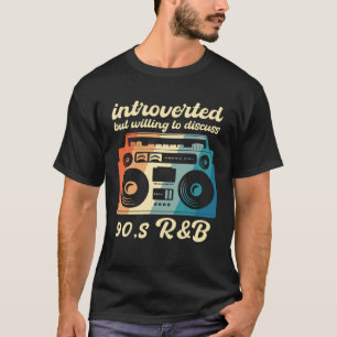 Camiseta R&B de los 90 introvertido pero dispuesto a discut