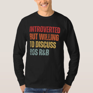 Camiseta R&B de los 90s introvertido pero dispuesto a discu