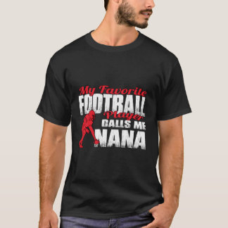 Camiseta R Mi jugador favorito de fútbol me llama Nana Foot