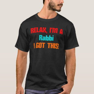 Camiseta Rabbi Relájate, conseguiré este trabajo para hombr
