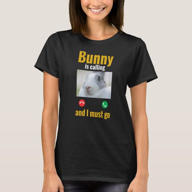 Camiseta Rabbit Lover Bunny Está Llamando Y Debo Ir Bunny (Anverso)