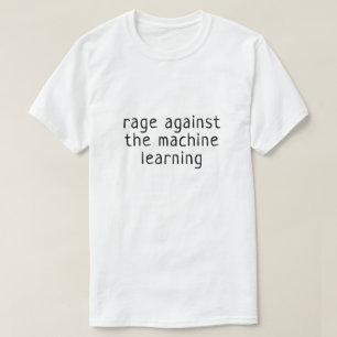 Camiseta Rabia contra el aprendizaje automático