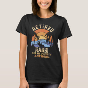Camiseta Rabino retirado, ya no es mi problema de jubilació