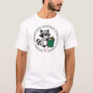 Camiseta Raccoon: Buceador profesional del basurero desde s
