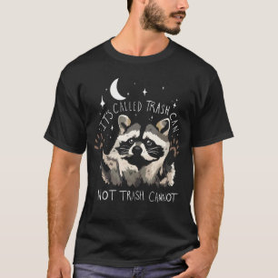 Camiseta Raccoon Cita Graciosa Que Se Llama Trash No Puede 