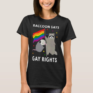 Camiseta Raccoon dice derechos de los homosexuales Derechos