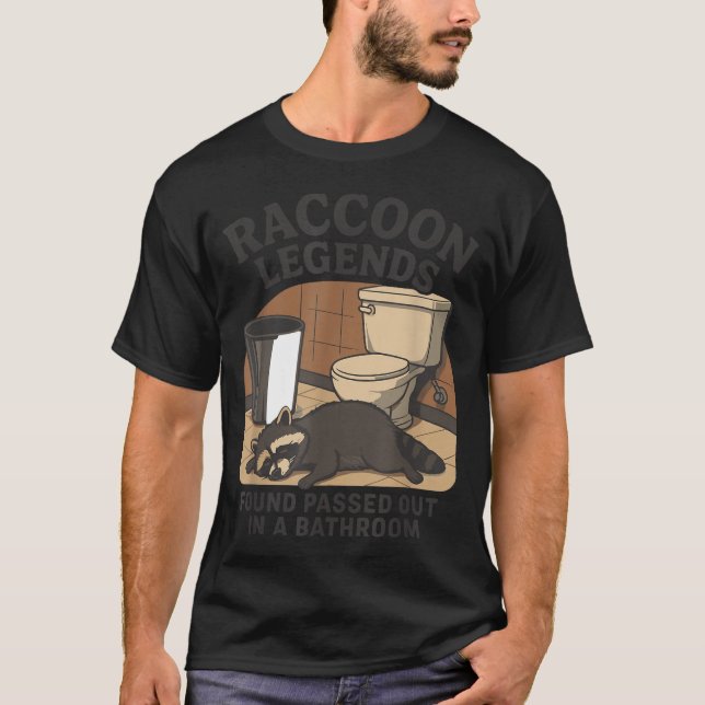Camiseta Raccoon Legends Found Ped Out In A Bathroom Trashe (Anverso)