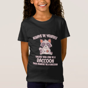 Camiseta Raccoon Lover Siempre Sea Un Raccoon