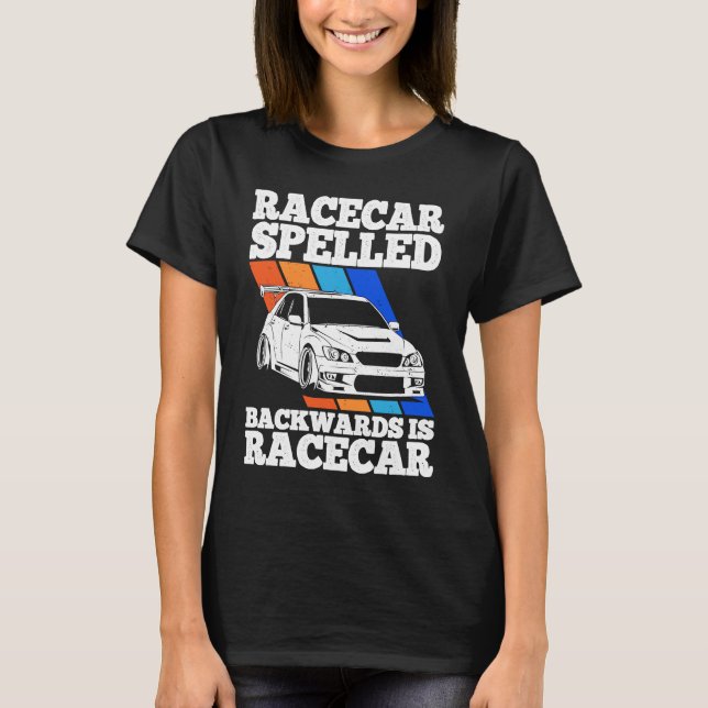 Camiseta Race Car Spelled Backwards Is Race Car Tuner Car (Anverso)