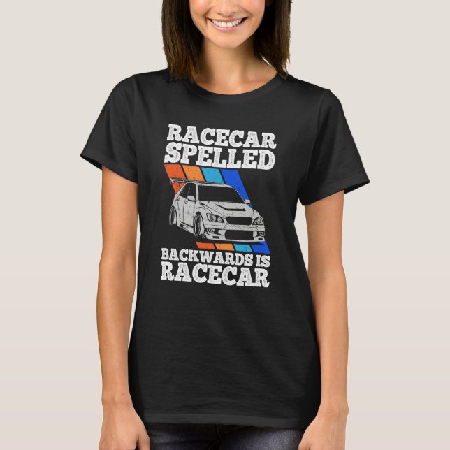 Camiseta Race Car Spelled Backwards Is Race Car Tuning Car  (Anverso)