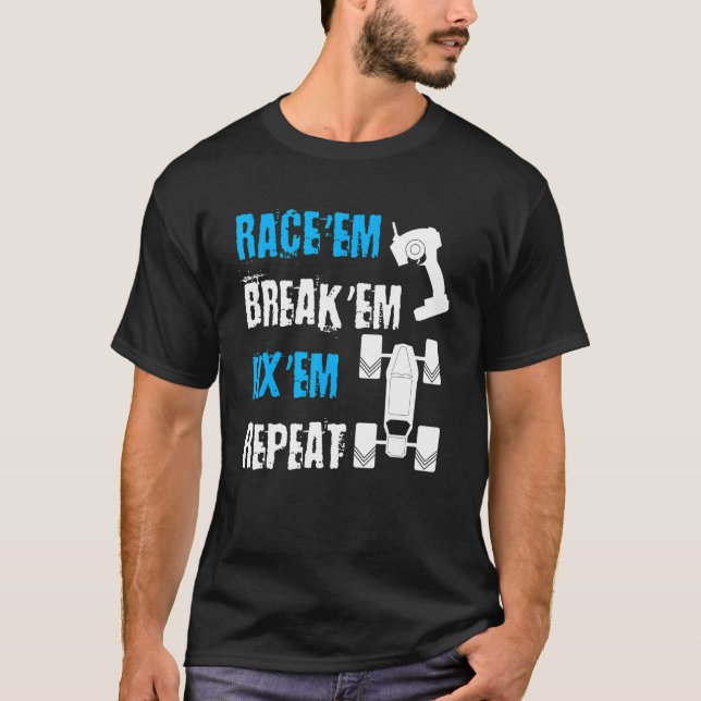 Camiseta Race 'Em Break 'Em Fix 'Em Repeat Car Carreras Rac (Anverso)