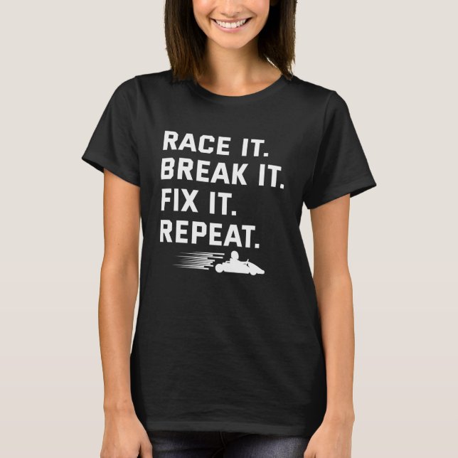 Camiseta Race It Break It Fight It Repetir la divertida car (Anverso)