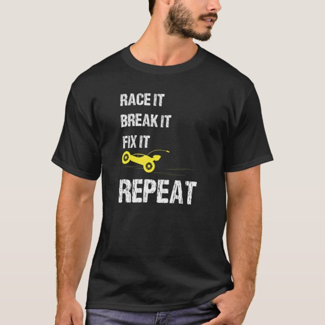Camiseta Race It Break It Fix It Repeat Car Enthusisist Aut (Anverso)
