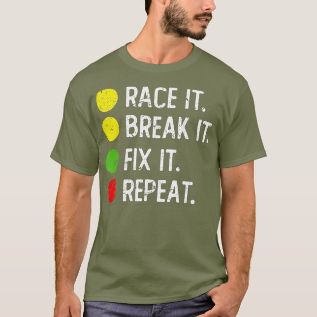 Camiseta Race it Break it Fix it Repeat - Funny Drag (Anverso)