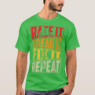 Camiseta Race It Break It Fix It Repeat, Motorcycle, Motorb