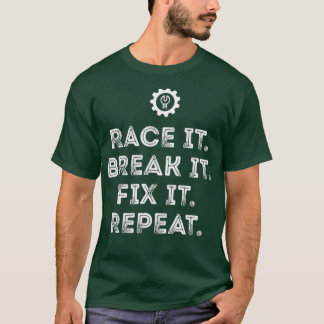 Camiseta Race It Break It Fix It Repetir Gracioso Mechan Ca