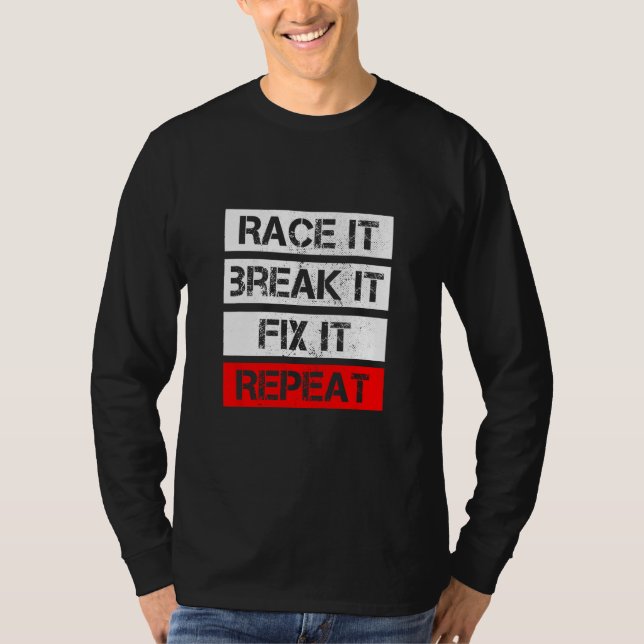 Camiseta RACE IT BREAK IT FIX REPEAT RC Car RC Cars Racing  (Anverso)