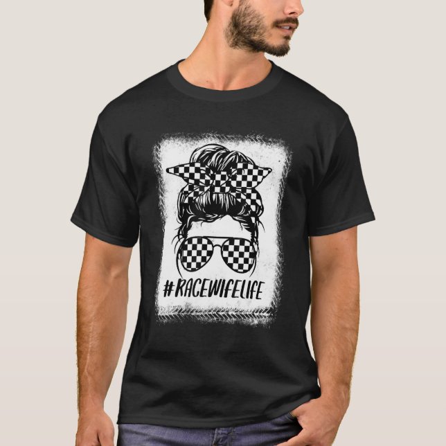 Camiseta Race Wife Life Carreras Racer Dirt Track Messy Bun (Anverso)