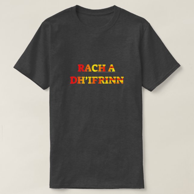 Camiseta Rach a dh’ifrinn, ve al infierno en gaélico escocé (Diseño del anverso)