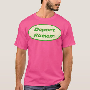 Camiseta Racismo de deportación
