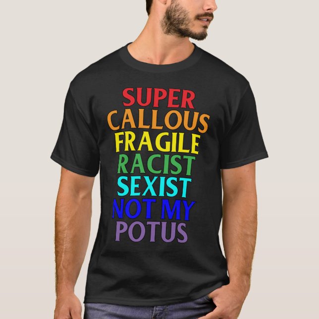 Camiseta Racista calloso estupendo no mi POTUS, humor (Anverso)