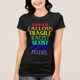 Camiseta Racista calloso estupendo no mi POTUS, humor