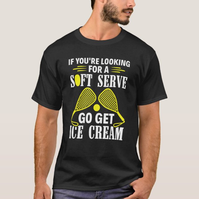 Camiseta Racquet Ball Go Get Ice Cream  Racquetball Player (Anverso)