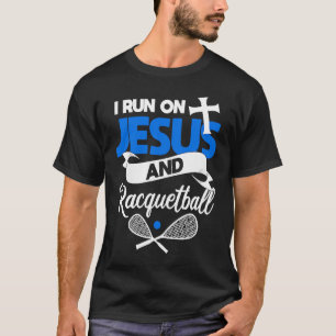 Camiseta Racquetball Run on Jesus Christian Racquetball por