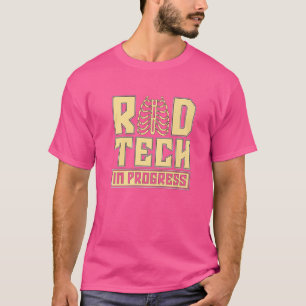 Camiseta Rad Tech In Progress Xray Rad Technologist R